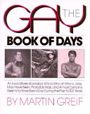 Copertina  The gay : book of days : an evocatively illustrated who's who of who is, was, may have been, probaly was, and almost certainly seems to have been gay during the past 5.000 years