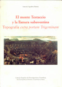 Copertina  El monte Testaccio y la llanura subaventina : Topografìa extra portam Trigeminam