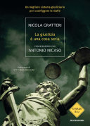 Copertina  La giustizia è una cosa seria : un migliore sistema giudiziario per sconfiggere le mafie