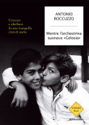 Copertina  Mentre l'orchestrina suonava Gelosia : crescere e ribellarsi in una tranquilla città di mafia