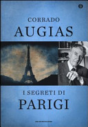 Copertina  I segreti di Parigi : luoghi, storie e personaggi di una capitale
