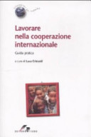 Copertina  Lavorare nella cooperazione internazionale : guida pratica