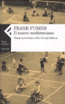 Copertina  Il nuovo conformismo : troppa psicologia nella vita quotidiana