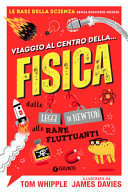 Copertina  Viaggio al centro della... fisica : dalle leggi di Newton alle rane fluttuanti