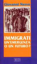 Copertina  Immigrati: un'emergenza o un futuro?