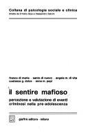 Copertina  Il sentire mafioso : percezione e valutazione di eventi criminosi nella pre-adolescenza