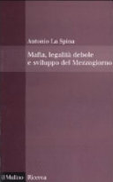 Copertina  Mafia, legalità debole e sviluppo del Mezzogiorno