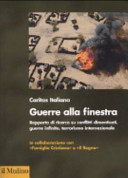 Copertina  Guerre alla finestra : rapporto di ricerca su conflitti dimenticati, guerre infinite, terrorismo internazionale
