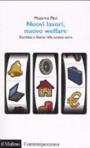Copertina  Nuovi lavori, nuovo welfare : sicurezza e libertà nella societa attiva