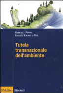 Copertina  Tutela transnazionale dell'ambiente : principi, regole, problemi