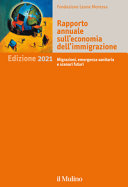 Copertina  Rapporto annuale sull'economia dell'immigrazione : edizione 2021 : migrazioni, emergenza sanitaria e scenari futuri
