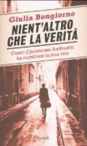 Copertina  Nient'altro che la verità : come il processo Andreotti ha cambiato la mia vita