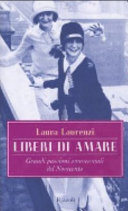 Copertina  Liberi di amare : grandi passioni omosessuali del Novecento
