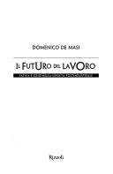 Copertina  Il futuro del lavoro : Fatica e ozio nella società postindustriale