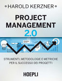 Copertina  Project management 2.0 : strumenti, metodologie e metriche per il successo dei progetti