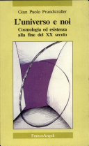 Copertina  L'universo e noi : Cosmologia ed esistenza alla fine del XX secolo