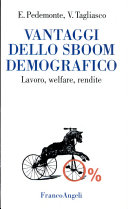Copertina  Vantaggi dello sboom demografico : Lavoro, welfare, rendite