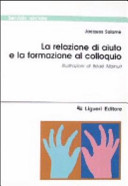 Copertina  La relazione di aiuto e la formazione al colloquio