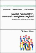 Copertina  Nascere sieropositivi, crescere in famiglie accoglienti : bambini, AIDS, affidamento familiare