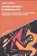Copertina  Poteri segreti e criminalità : l'intreccio inconfessabile tra 'ndrangheta, massoneria e apparati dello Stato