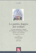Copertina  La partita doppia del welfare : Una base informativa originale per dibattere di tassazione e riforma dell'intervento pubblico : 14. rapporto Cer-Spi