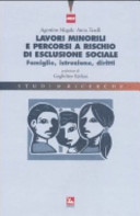 Copertina  Lavori minorili e percorsi a rischio di esclusione sociale : famiglie, istruzione, diritti