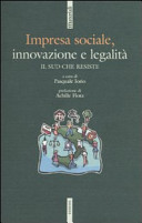 Copertina  Impresa sociale, innovazione e legalità : il Sud che resiste