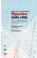 Copertina  Ripartire dalle città : per un futuro sostenibile dell'economia, della società, dell'ambiente
