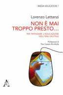 Copertina  Non è mai troppo presto... : per ripensare l'educazione nell'era digitale