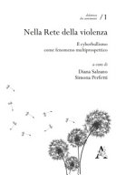 Copertina  Nella rete della violenza : il cyberbullismo come fenomeno multiprospettico