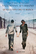 Copertina  Quella vita che ci manca : romanzo