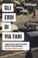 Copertina  Gli eroi di via Fani : i cinque agenti della scorta di Aldo Moro : chi erano e perché vivono ancora