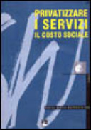 Copertina  Privatizzare i servizi : il costo sociale