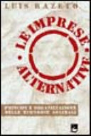Copertina  Le imprese alternative : principi e organizzazione delle economie solidali