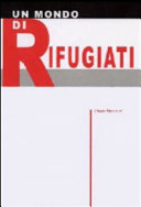 Copertina  Un mondo di rifugiati : migrazioni forzate e campi profughi