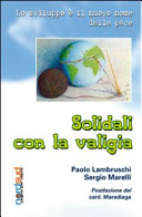 Copertina  Solidali con la valigia : lo sviluppo è il nuovo nome della pace