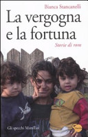 Copertina  La vergogna e la fortuna : storie di rom