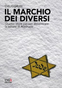 Copertina  Il marchio dei diversi : quattro storie per non dimenticare la lezione di Auschwitz