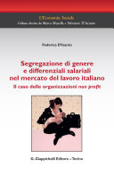 Copertina  Segregazione di genere e differenziali salariali nel mercato del lavoro italiano : il caso delle organizzazioni non profit