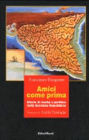 Copertina  Amici come prima : storie di mafia e politica nella seconda Repubblica