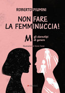 Copertina  Non fare la femminuccia! : abbasso gli stereotipi di genere