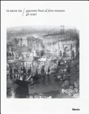 Copertina  In Sacra via : Giacomo Boni al Foro Romano : gli scavi nei documenti della Soprintendenza : Via Sacra, pozzi, pozzetti rituali, gallerie cesaree, Cloaca Massima, sacello di Venere Cloacina