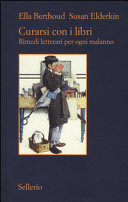 Copertina  Curarsi con i libri : rimedi letterari per ogni malanno