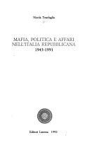 Copertina  Mafia, politica e affari nell'Italia repubblicana, 1943-1991