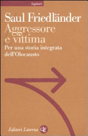 Copertina  Aggressore e vittima : per una storia integrata dell'olocausto