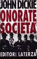 Copertina  Onorate società : l'ascesa della mafia, della camorra e della 'ndrangheta