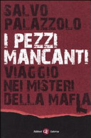 Copertina  I pezzi mancanti : viaggio nei misteri della mafia