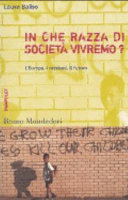 Copertina  In che razza di societa vivremo? : l'Europa, i razzismi, il futuro