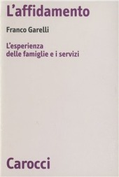 Copertina  L'affidamento : L'esperienza delle famiglie e i servizi