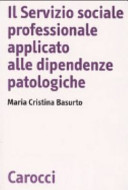 Copertina  Il servizio sociale professionale applicato alle dipendenze patologiche